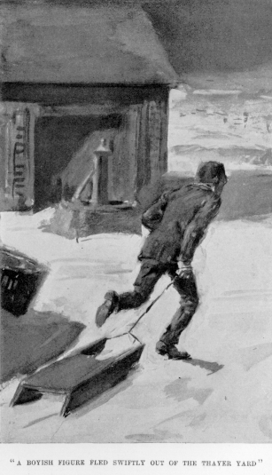 [Illustration: &ldquo;A boyish figure fled swiftly out of the Thayer yard&rdquo;]