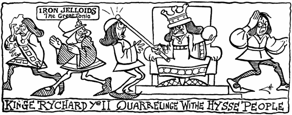 IRON JELLOIDS The Great Tonic Kinge Rychard Ye II quarrelinge withe hysse People