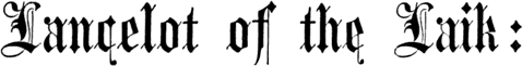 Lancelot of the Laik: Lancelot of the Laik: