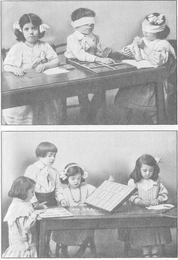 (A) TRAINING THE SENSE OF TOUCH. Learning the difference between rough and
smooth by running fingers alternately over sandpaper and smooth cardboard; distinguishing
different shapes by fitting geometric insets into place; distinguishing textures.

(B) LEARNING TO WRITE AND READ BY TOUCH. The child at the left is tracing
sandpaper letters and learning to know them by touch.  The boy and girl are making
words out of cardboard letters.