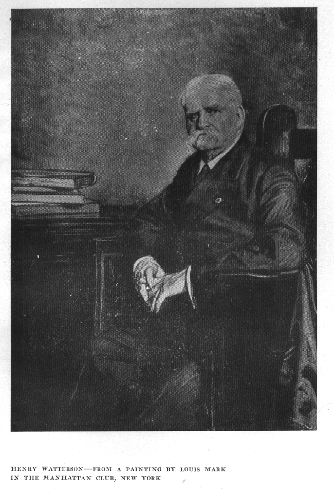 Henry Watterson--From a painting by Louis Mark in the
Manhattan Club, New York